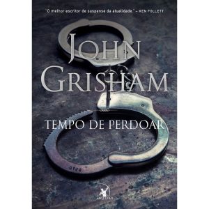 TEMPO DE PERDOAR (JAKE BRIGANCE - LIVRO 2) - EDITORA ARQUEIRO