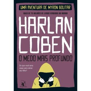O MEDO MAIS PROFUNDO (MYRON BOLITAR - LIVRO 7) - EDITORA ARQUEIRO