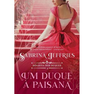 UM DUQUE À PAISANA (DINASTIA DOS DUQUES - LIVRO 4) - EDITORA ARQUEIRO