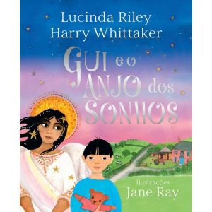 GUI E O ANJO DOS SONHOS (ANJOS DA GUARDA - LIVRO 2 - EDITORA ARQUEIRO