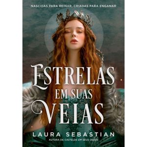ESTRELAS EM SUAS VEIAS (CASTELOS EM SEUS OSSOS - L - EDITORA ARQUEIRO