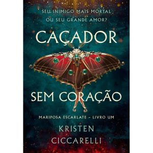 CAÇADOR SEM CORAÇÃO (MARIPOSA ESCARLATE - LIVRO 1) - EDITORA ARQUEIRO