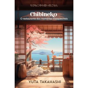 CHIBINEKO: O RESTAURANTE DAS MEMÓRIAS INESQUECÍVEI - EDITORA ARQUEIRO