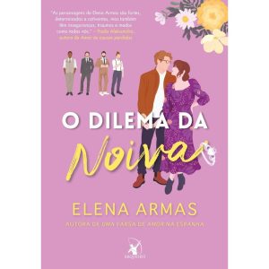 O DILEMA DA NOIVA - EDITORA ARQUEIRO
