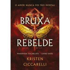 BRUXA REBELDE (MARIPOSA ESCARLATE - LIVRO 2) - EDITORA ARQUEIRO