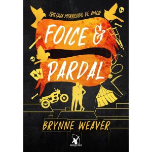 FOICE E PARDAL (TRILOGIA MORRENDO DE AMOR - LIVRO  - EDITORA ARQUEIRO