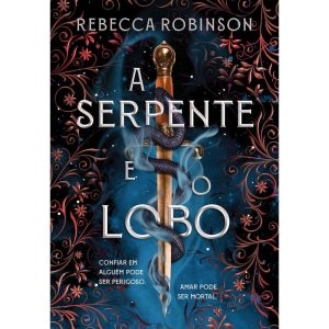 A SERPENTE E O LOBO (HERANÇA SOMBRIA - LIVRO 1) - EDITORA ARQUEIRO