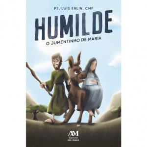 HUMILDE: O JUMENTINHO DE MARIA