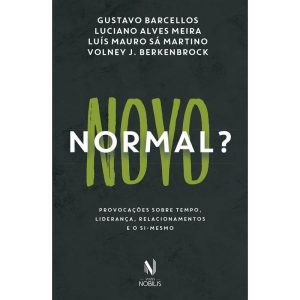 NOVO NORMAL?: PROVOCAÇÕES SOBRE TEMPO, LIDERANÇA,  - EDITORA VOZES