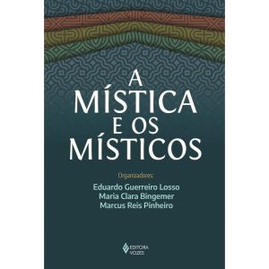 A MÍSTICA E OS MÍSTICOS