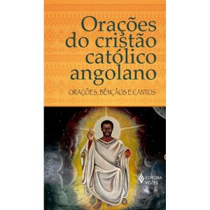 ORAÇÕES DO CRISTÃO CATÓLICO ANGOLANO: ORAÇÕES, BÊN - EDITORA VOZES
