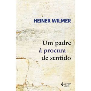 UM PADRE À PROCURA DE SENTIDO - EDITORA VOZES
