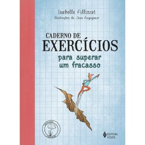 CADERNO DE EXERCÍCIOS PARA SUPERAR UM FRACASSO - EDITORA VOZES