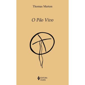 O PÃO VIVO - EDITORA VOZES