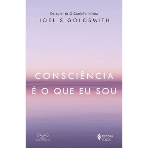 CONSCIÊNCIA É O QUE EU SOU - EDITORA VOZES