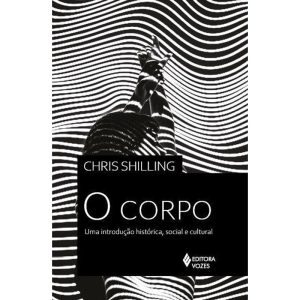 O CORPO: UMA INTRODUÇÃO HISTÓRICA, SOCIAL E CULTUR - EDITORA VOZES