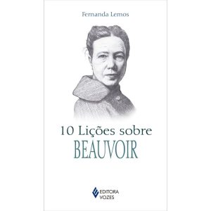 10 LIÇÕES SOBRE BEAUVOIR - EDITORA VOZES