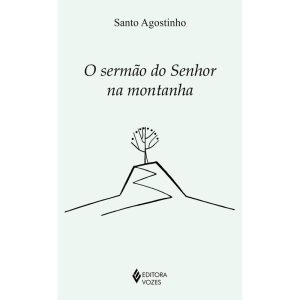O SERMÃO DO SENHOR NA MONTANHA - EDITORA VOZES