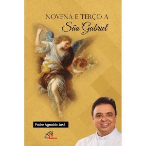 NOVENA E TERÇO A SÃO GABRIEL - PAULINAS
