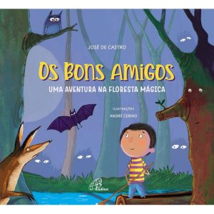 OS BONS AMIGOS: UMA AVENTURA NA FLORESTA MÁGICA - PAULINAS