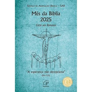 MÊS DA BÍBLIA 2025 - "A ESPERANÇA NÃO DECEPCIONA " - PAULINAS