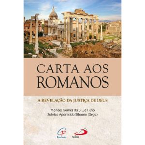 CARTA AOS ROMANOS: A REVELAÇÃO DA JUSTIÇA DE DEUS