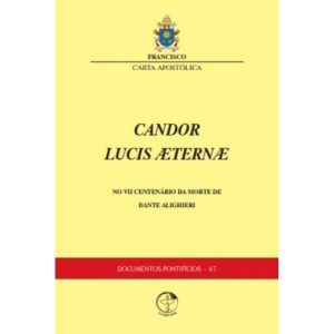 DOCUMENTOS PONTIFÍCIOS  47 - CANDOR LUCIS AETERNAE: NO VII CENTENÁRIO DA MORTE DE DANTE ALIGHIERI