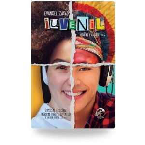 EVANGELIZAÇÃO JUVENIL - DESAFIOS E PERSPECTIVAS