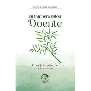 EU TAMBEM ESTOU DOENTE: O DESEJO INCONTIDO DE SER ESCUTADO