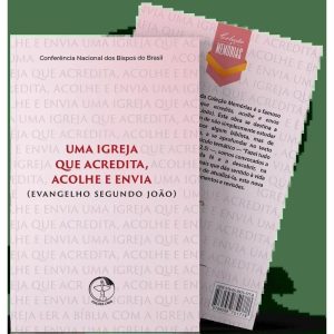 COLEÇÃO MEMÓRIAS - UMA IGREJA QUE ACREDITA, ACOLHE E ENVIA - VOLUME 1