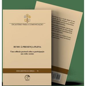 RUMO À PRESENÇA PLENA - DOCUMENTOS DA IGREJA - 70