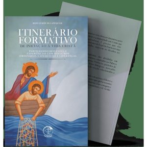 ITINERÁRIO FORMATIVO - DE INICIAÇÃO Á VIDA CRISTÃ