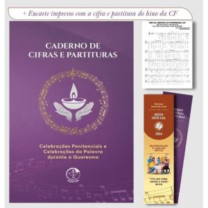 CADERNO DE CIFRAS E PARTITURAS - CELEBRAÇÕES PENITENCIAIS E CELEBRAÇÕES DA PALAVRA DURANTE A QUARESMA