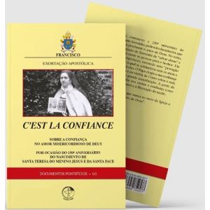 EXORTAÇÃO APOSTÓLICA C'EST LA CONFIANCE - SOBRE A CONFIANÇA NO AMOR MISERICORDIOSO DE DEUS - DOCUMENTOS PONTIFÍCIOS 60