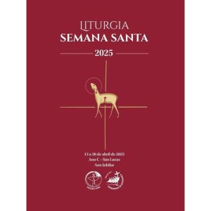 LITURGIA SEMANA SANTA 2025 - ANO C - SÃO LUCAS