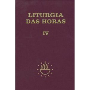 LITURGIA DAS HORAS VOLUME IV - ENCADERNADO