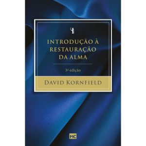 INTRODUÇÃO À RESTAURAÇÃO DA ALMA - 3ª EDIÇÃO - MUNDO CRISTÃO