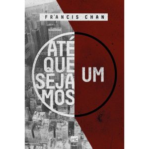 ATÉ QUE SEJAMOS UM - MUNDO CRISTÃO