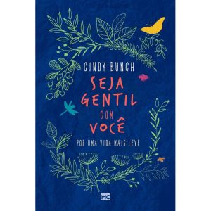SEJA GENTIL COM VOCÊ: POR UMA VIDA MAIS LEVE - MUNDO CRISTÃO