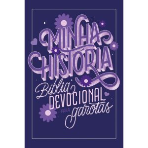 MINHA HISTÓRIA: BÍBLIA DEVOCIONAL PARA GAROTAS (CA - MUNDO CRISTÃO