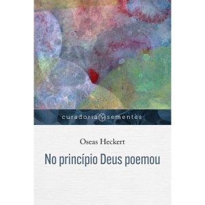 NO PRINCÍPIO DEUS POEMOU - MUNDO CRISTÃO