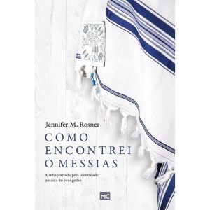 COMO ENCONTREI O MESSIAS: MINHA JORNADA PELA IDENT - MUNDO CRISTÃO