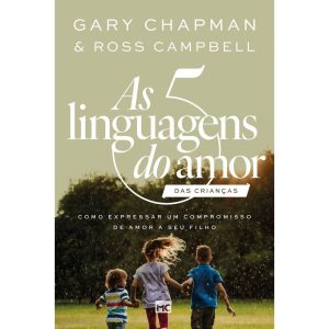 AS 5 LINGUAGENS DO AMOR DAS CRIANÇAS (NOVA CAPA):  - MUNDO CRISTÃO