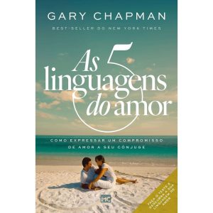 AS 5 LINGUAGENS DO AMOR - 3ª EDIÇÃO: COMO EXPRESSAR UM COMPROMISSO DE AMOR A SEU CÔNJUGE