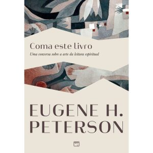 COMA ESTE LIVRO: UMA CONVERSA SOBRE A ARTE DA LEIT - MUNDO CRISTÃO