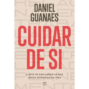 CUIDAR DE SI: A ARTE DE EQUILIBRAR AS SEIS ÁREAS E - MUNDO CRISTÃO