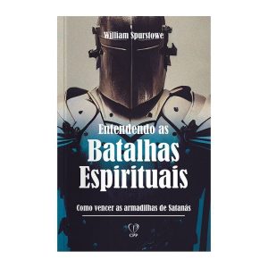 ENTENDENDO AS BATALHAS ESPIRITUAIS