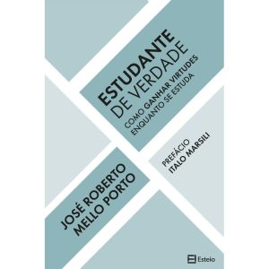 Estudante de verdade: como ganhar virtudes enquanto se estuda