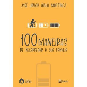 100 maneiras de recarregar sua família