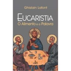 Eucaristia: o alimento e a palavra - FONS SAPIENTIAE